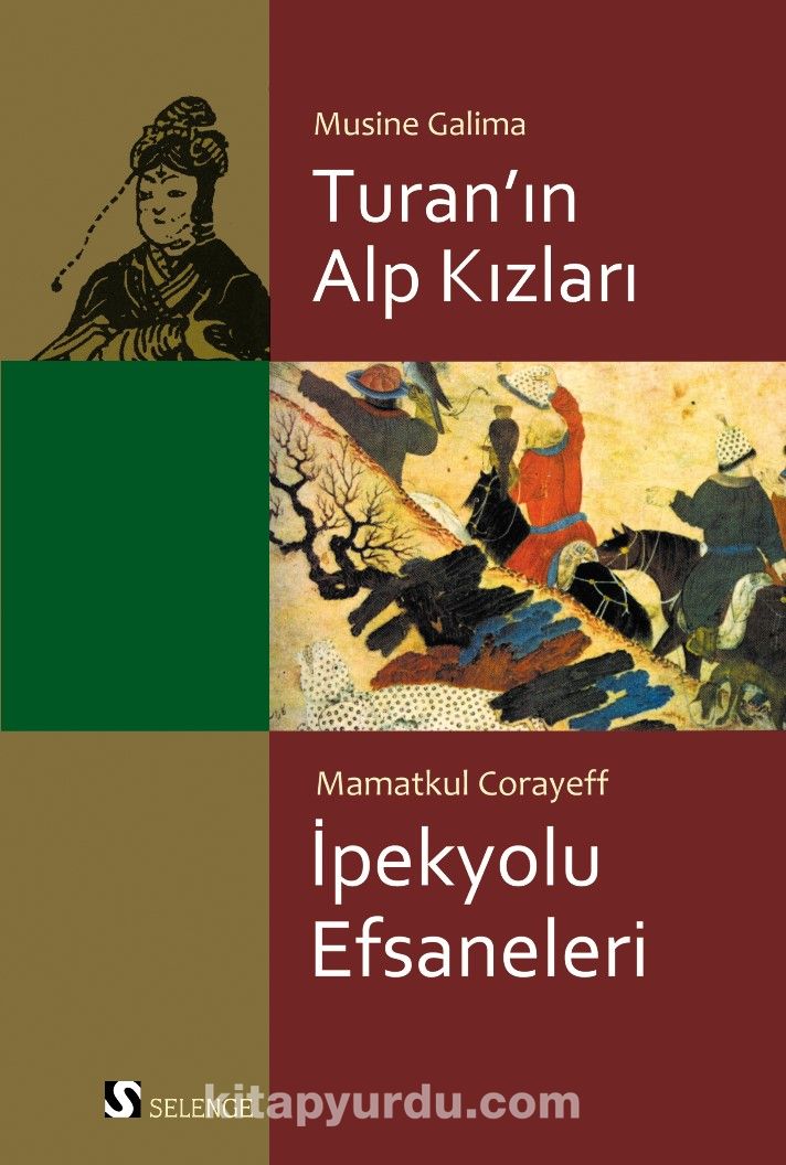 Turan’ın Alp Kızları-İpek Yolu Efsaneleri