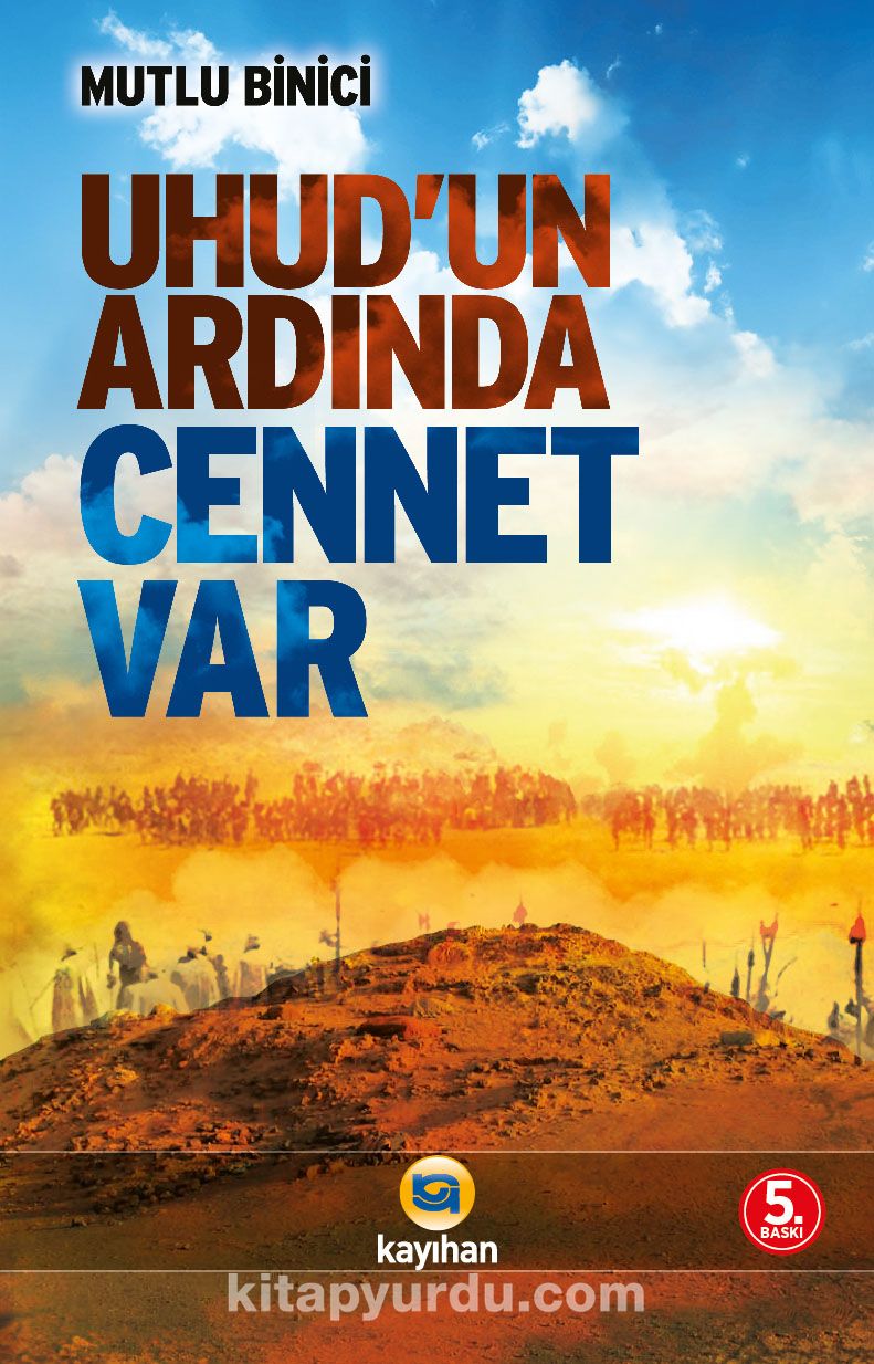 Uhud'un Ardında Cennet Var