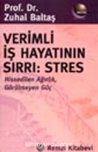 Verimli İş Hayatının Sırrı: Stres