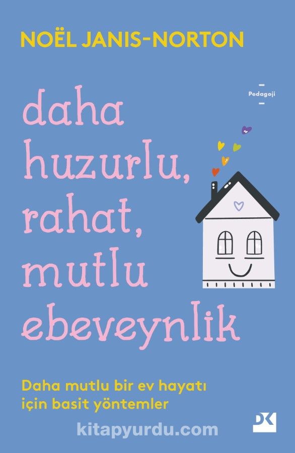 Daha Huzurlu, Rahat, Mutlu Ebeveynlik