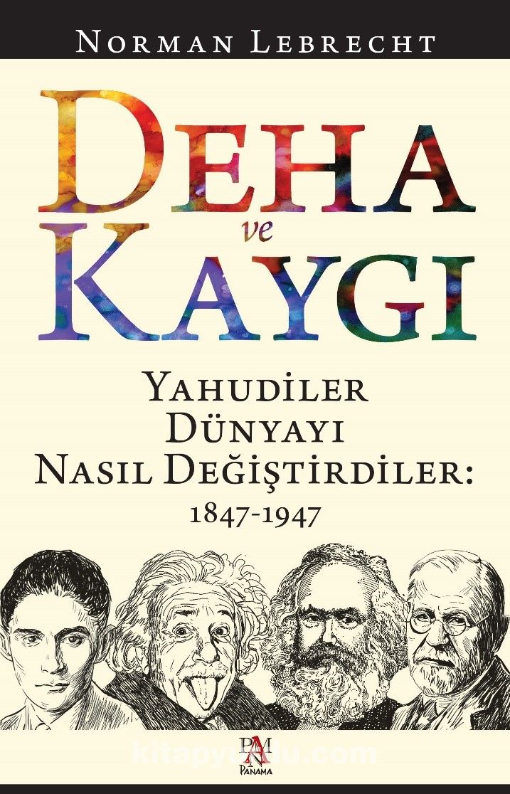 Deha ve Kaygı & Yahudiler Dünyayı Nasıl Değiştirdiler (1847-1947)