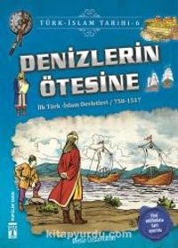 Denizlerin Ötesine / Türk İslam Tarihi 6