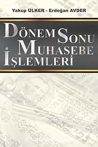 Dönem Sonu Muhasebe İşlemleri / Yakup Ülker-Erdoğan Avder