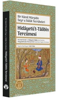 Hidayetü’t-Talibîn Tercümesi & Bir Kamil Mürşidin Seyr u Sülûk Tecrübeleri