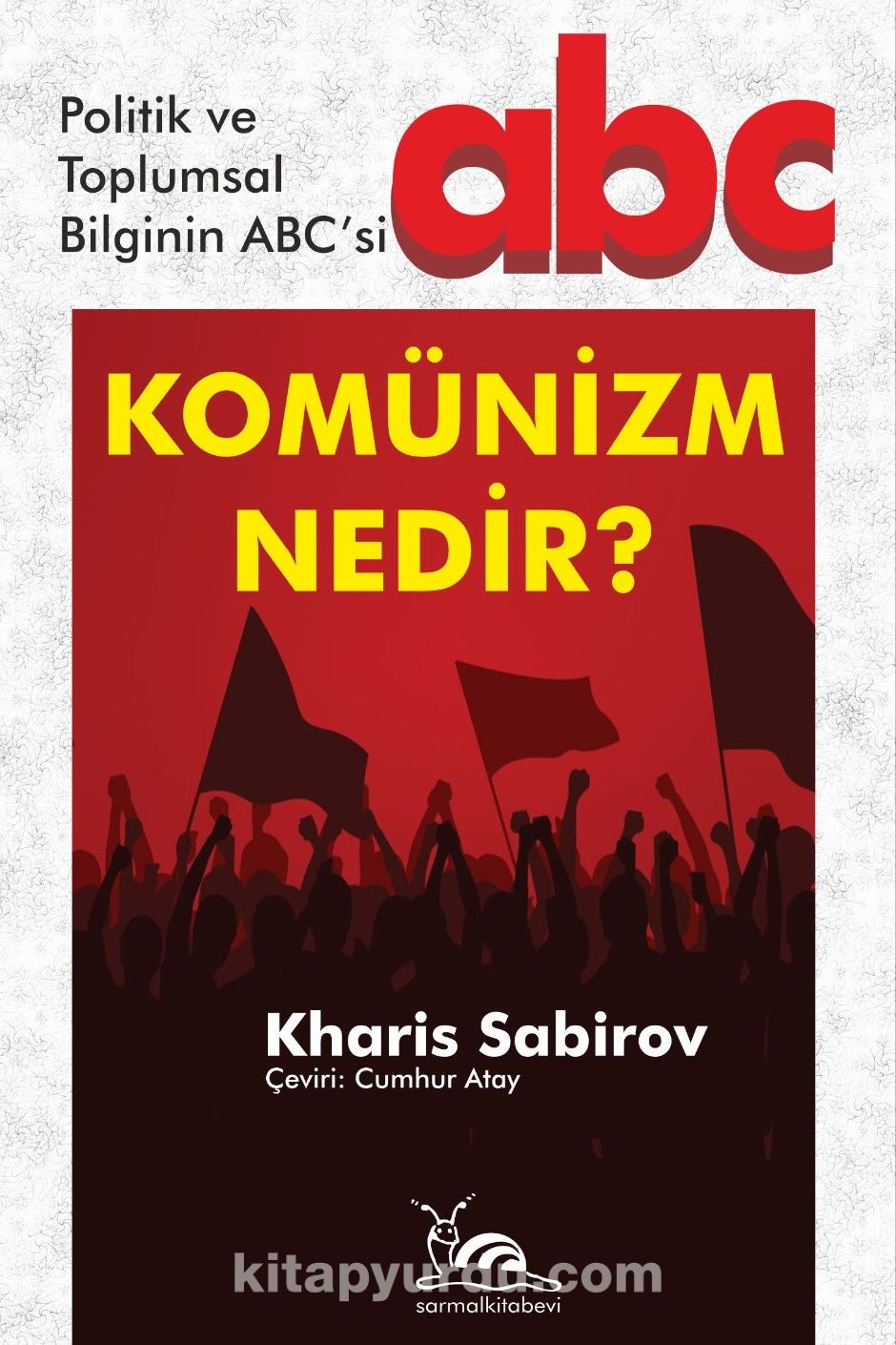 Komünizm Nedir? Politik ve Toplumsal Bilginin ABC'si