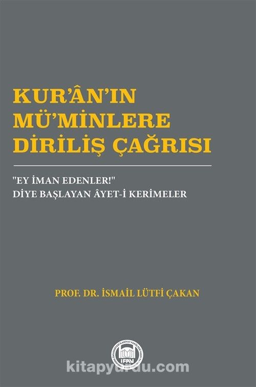 Kur’an’ın Mü’Minlere Diriliş Çağrısı & “Ey İman Edenler!” Diye Başlayan Âyet-i Kerimeler