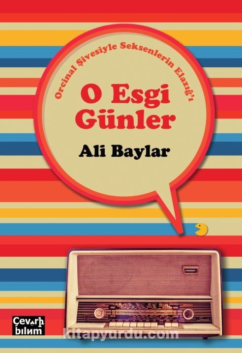 O Esgi Günler & Orcinal Şivesiyle Seksenlerin Elazığ'ı