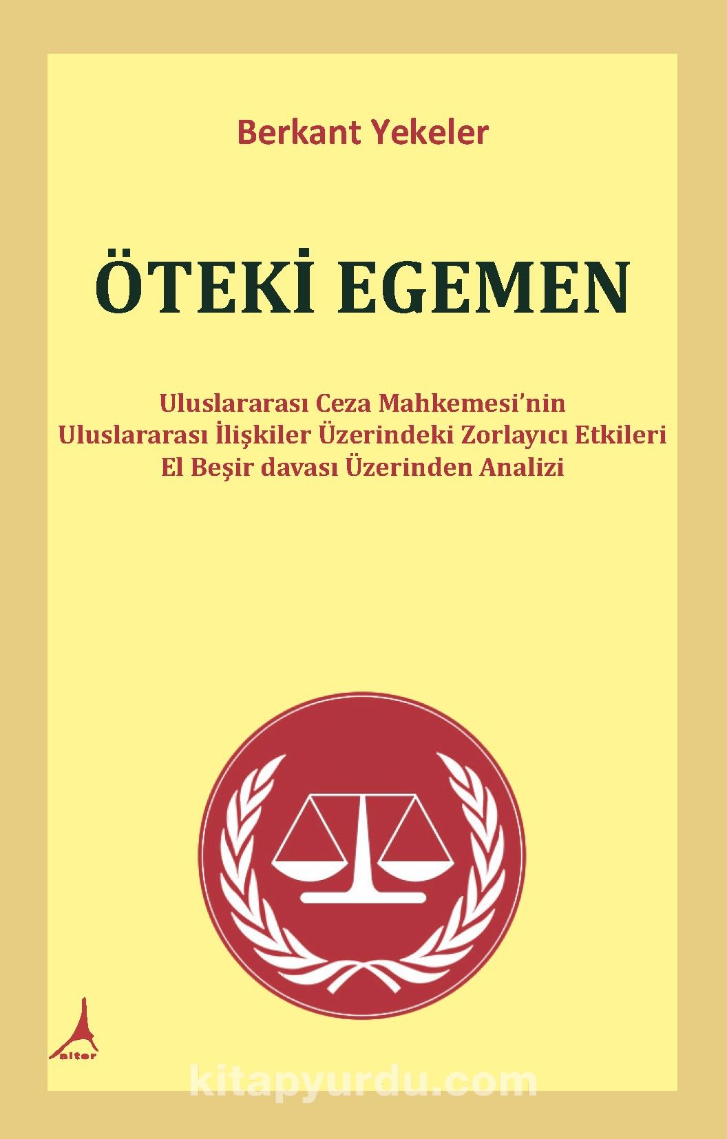 Öteki Egemen & Uluslararası Ceza Mahkemesi’nin Uluslararası İlişkiler Üzerindeki Zorlayıcı Etkileri