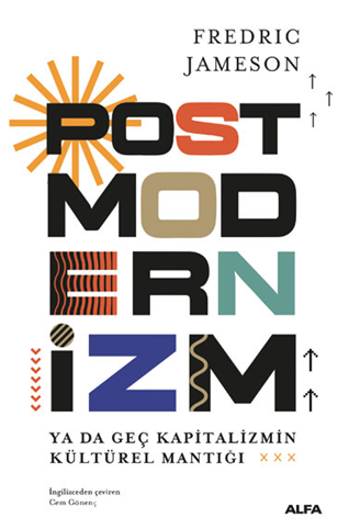 Postmodernizm  Ya Da Geç Kapitalizmin Kültürel Mantığı