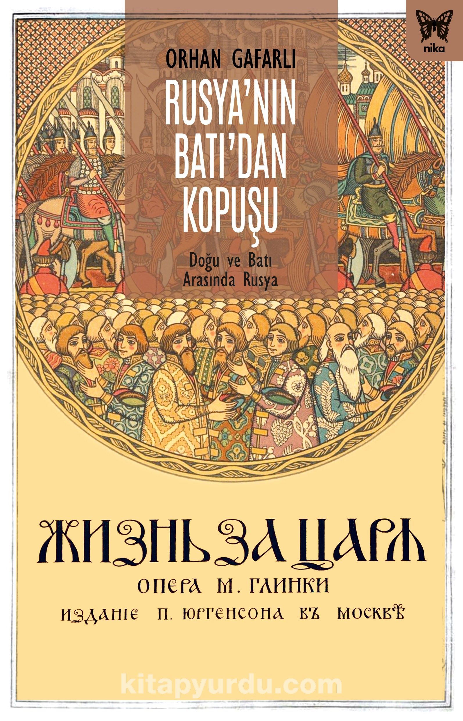 Rusya’nın Batı’dan Kopuşu: Doğu ve Batı Arasında Rusya