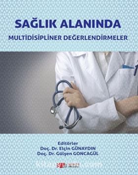 Sağlık Alanında Multidisipliner Değerlendirmeler