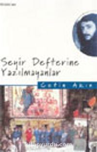 Seyir Defterine Yazılmayanlar