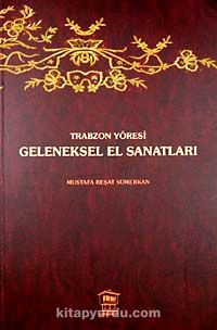 Trabzon Yöresi Geleneksel El Sanatları