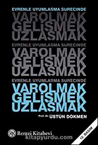 Varolmak, Gelişmek, Uzlaşmak & Evrenle Uyumlaşma Sürecinde