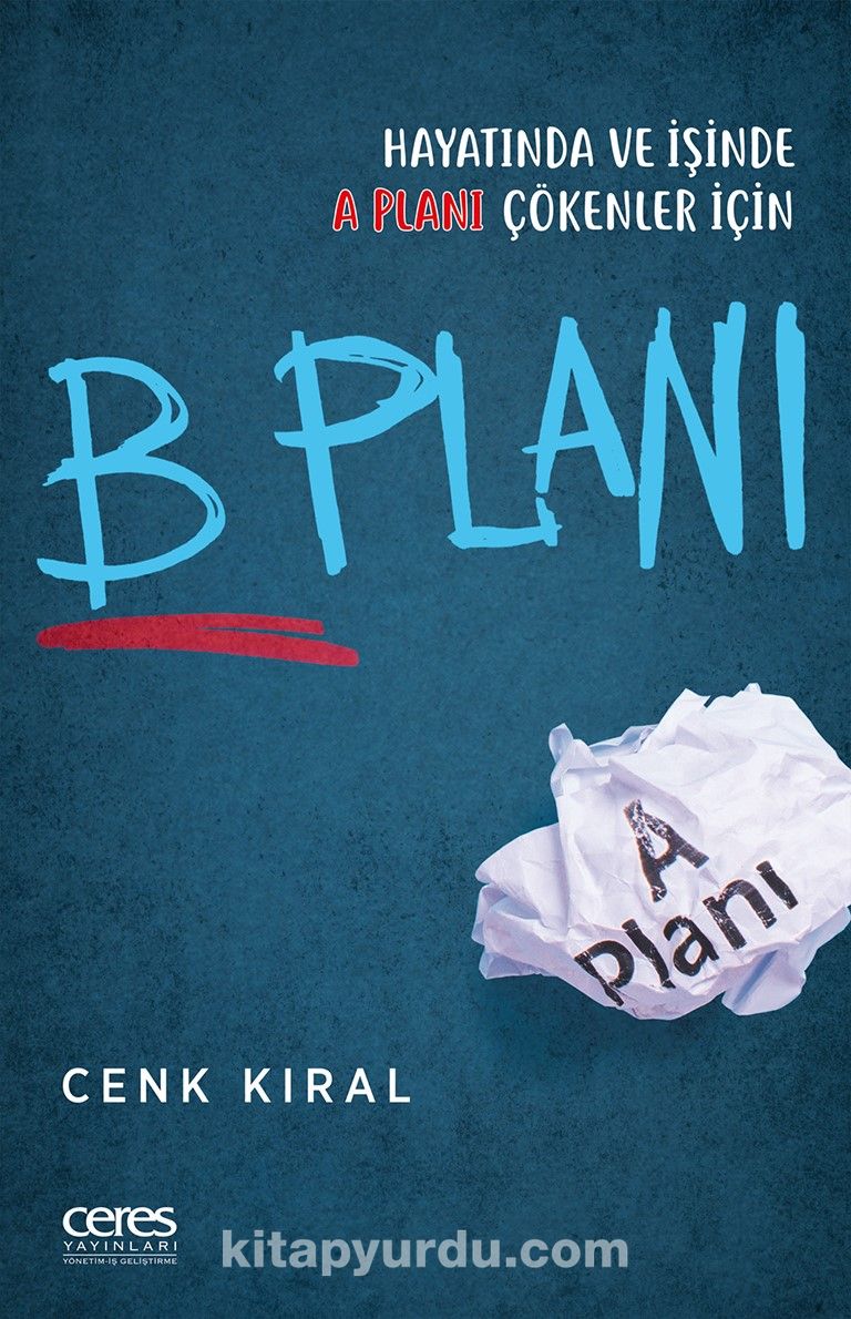 B Planı & Hayatında ve İşinde A Planı Çökenler İçin