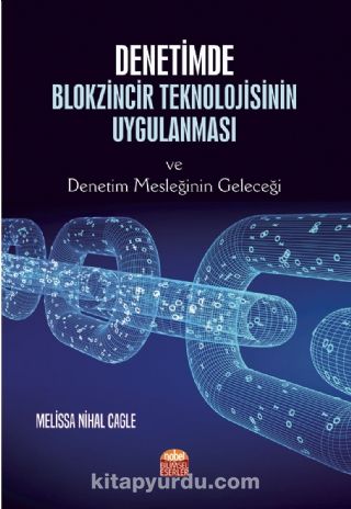 Denetimde Blokzincir Teknolojisinin Uygulanması ve Denetim Mesleğinin Geleceği