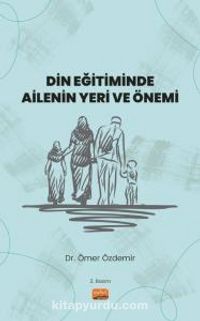 Din Eğitiminde Ailenin Yeri ve Önemi