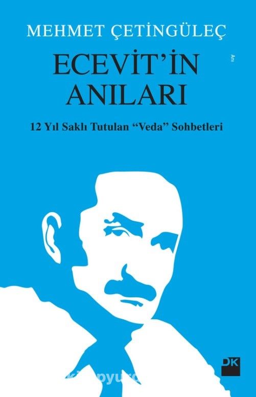 Ecevit’in Anıları & 12 Yıl Saklı Tutulan Veda Sohbetleri