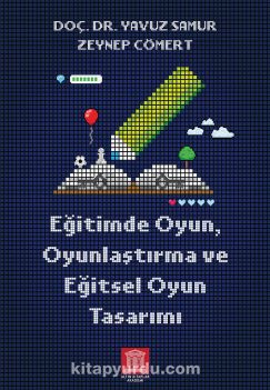 Eğitimde Oyun, Oyunlaştırma ve Eğitsel Oyun Tasarımı