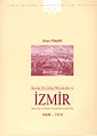 Hacılar, Seyyahlar, Misyonerler ve İzmir / 1608-1918 / Yabancıların Gözüyle İzmir