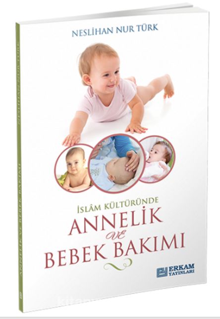 İslam Kültüründe Annelik ve Bebek Bakımı