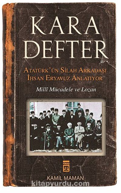 Kara Defter & Atatürk'ün Silah Arkadaşı İhsan Eryavuz Anlatıyor