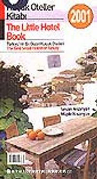 Küçük Oteller Kitabı 2001/The Hotel Book/Türkiye'nin En Güzel Küçük Otelleri