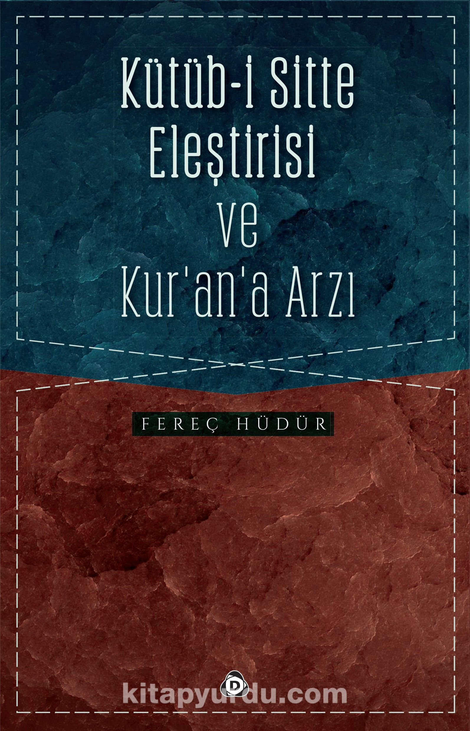 Kütüb-i Sitte Eleştirisi ve Kur’an’a Arzı