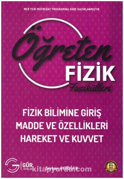 Öğreten Fizik Fasikülleri Fizik Bilimine Giriş Madde ve Özellikleri Hareket ve Kuvvet