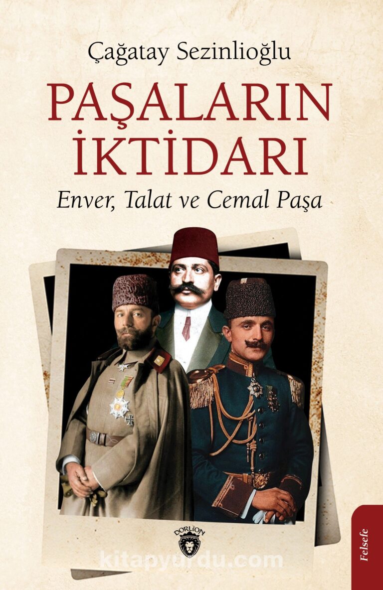 Paşaların İktidarı & Enver, Talat Ve Cemal Paşa PDF İndir | PDF Oku ...