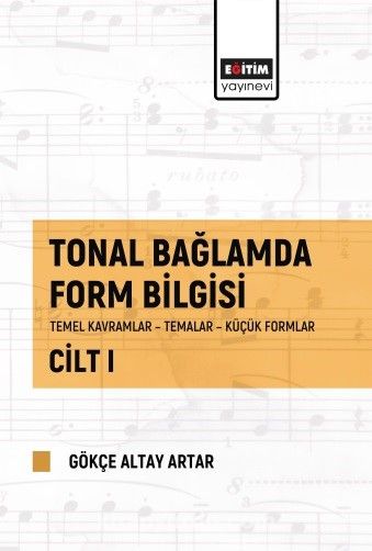 Tonal Bağlamda Form Bilgisi Cilt I