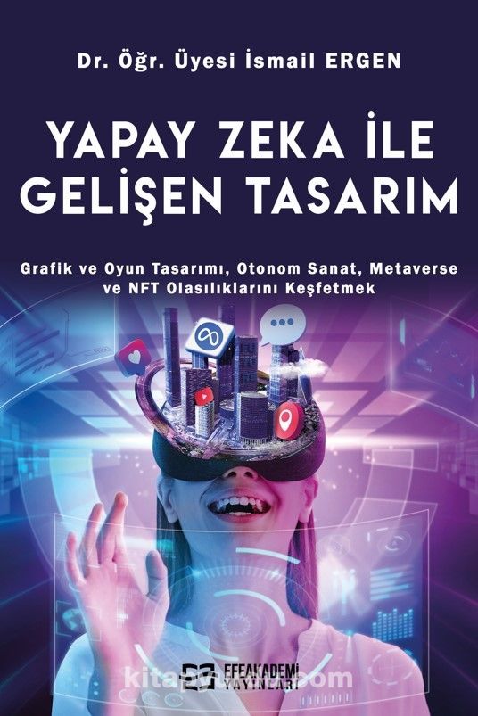 Yapay Zeka İle Gelişen Tasarım & Grafik ve Oyun Tasarımı, Otonom Sanat, Metaverse ve NFT Olasılıklarını Keşfetmek