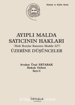 Ayıplı Malda Satıcının Hakları (Türk Borçlar Kanunu Madde 227) Üzerine Düşünceler