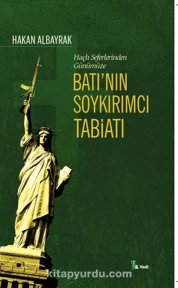 Batı'nın Soykırımcı Tabiatı / Haçlı Seferleri'nden Günümüze