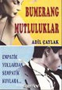 Bumerang Mutluluklar: Empatik Yollardan Sempatik Koylara