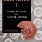 Eski İzmir 1 & Yerleşme Katları ve Athena Tapınağı