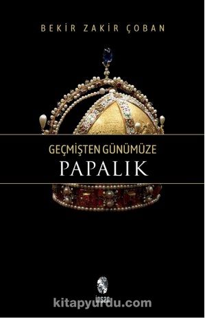 Geçmişten Günümüze Papalık