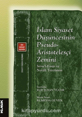 İslam Siyaset Düşüncesinin Pseudo- Aristotelesçi Zemini Sırru’l-Esrar ve Nevali Tercümesi