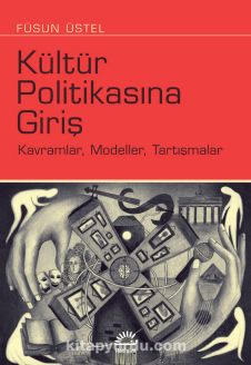 Kültür Politikasına Giriş & Kavramlar, Modeller, Tartışmalar