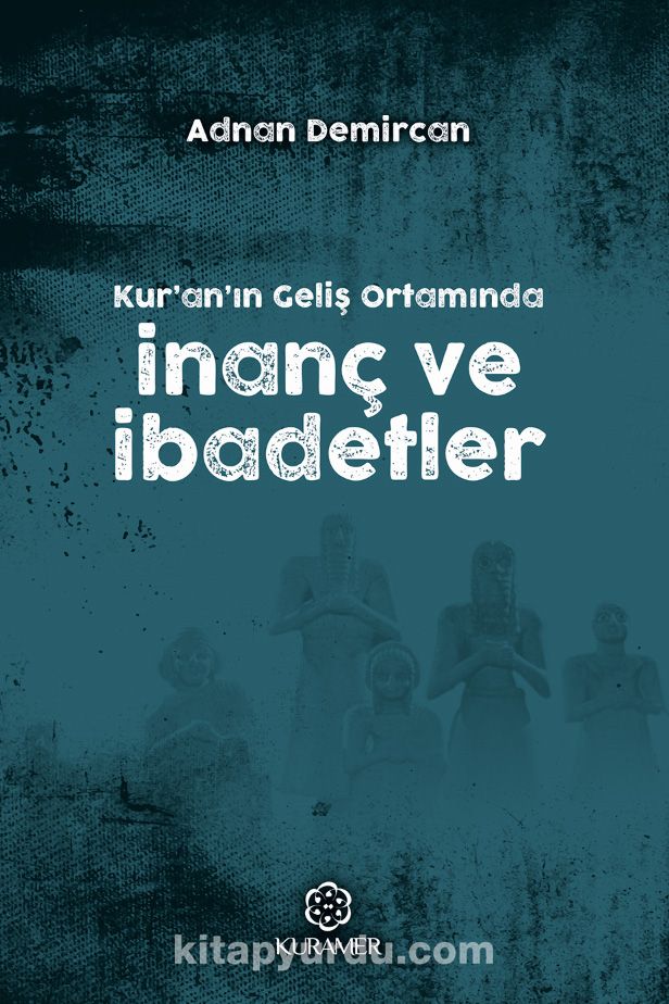 Kur'an'ın Geliş Ortamında İnanç ve İbadetler