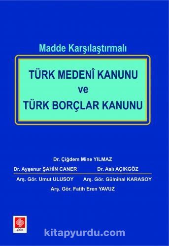 Madde Karşılaştırmalı Türk Medeni Kanunu ve Türk Borçlar Kanunu