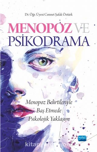 Menopoz ve Psikodrama & Menopoz Belirtileriyle Baş Etmede Psikolojik Yaklaşım