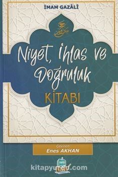 Niyet, İhlas ve Doğruluk Kitabı