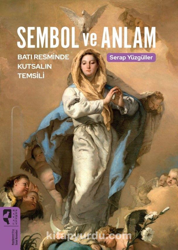 Sembol ve Anlam & Batı Resminde Kutsalın Temsili