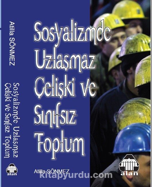 Sosyalizmde Uzlaşmaz Çelişki ve Sınıfsız Toplum