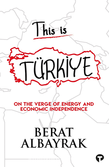 This Is Türkiye / On The Verge Of Energy And Economic Independence