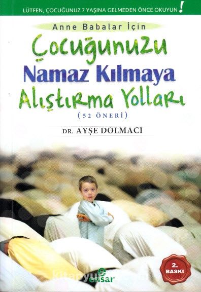 Çocuğunuzu Namaz Kılmaya Alıştırma Yolları (52 Öneri)