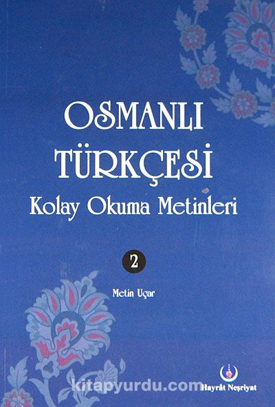 Osmanlı Türkçesi Kolay Okuma Metinleri -2