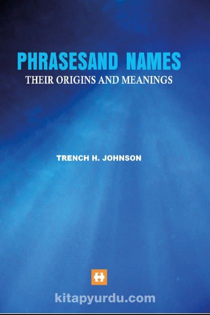 Phrasesand Names Their Origins And Meanings
