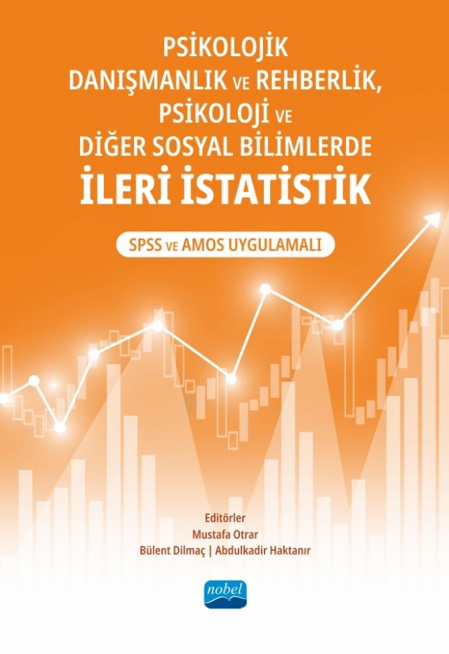 Psikolojik Danışmanlık ve Rehberlik, Psikoloji ve Diğer Sosyal Bilimlerde İleri İstatistik : SPSS ve AMOS Uygulamalı